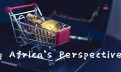 Title: Understanding Africa's Perspective 