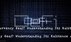 Title: Is Cryptocurrency Real? Understanding It